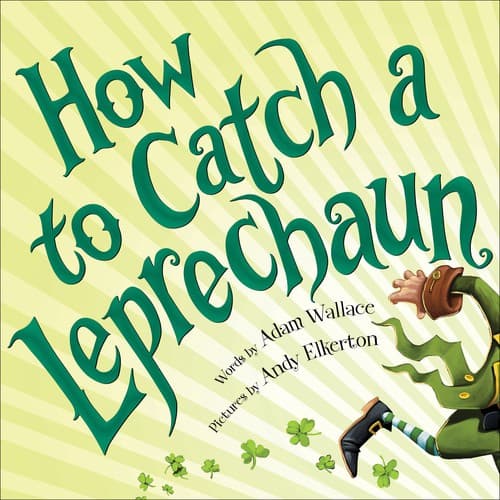 How to catch a leprechaun by